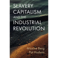 Slavery, Capitalism and the Industrial Revolution