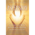 Ascension: Connecting with the Immortal Masters and Beings of Light