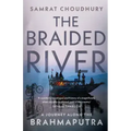 The Braided River: A Journey Along the Brahmaputra