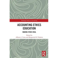 Accounting Ethics Education: Making Ethics Real