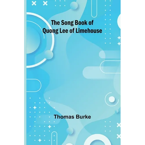 The Song Book of Quong Lee of Limehouse