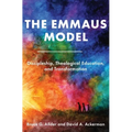 The Emmaus Model: Discipleship, Theological Education, and Transformation (Church of the Nazarene)