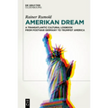 Amerikan Dream: A Transatlantic Cultural Logbook from Postwar Germany to Trumpist America