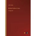Michael, Brother of Jerry: in large print