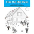 Find the Flip Flops: Find the Hidden Objects Adult Coloring Puzzle Book