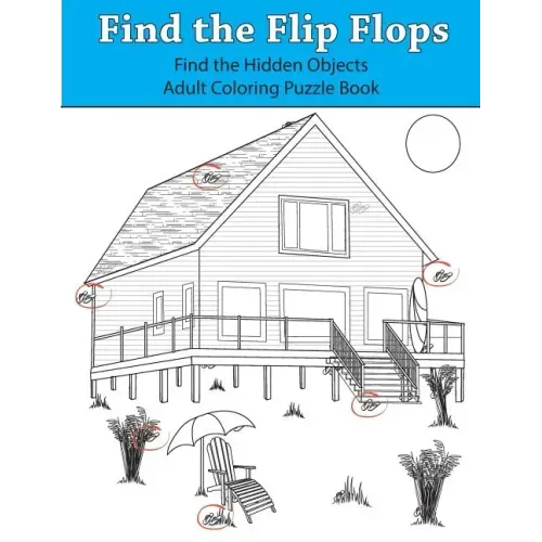Find the Flip Flops: Find the Hidden Objects Adult Coloring Puzzle Book