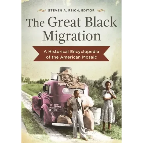 The Great Black Migration: A Historical Encyclopedia of the American Mosaic