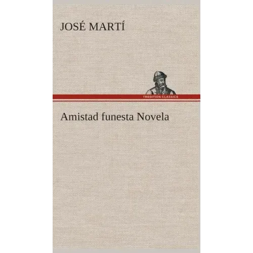 Amistad funesta Novela