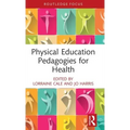 Physical Education Pedagogies for Health