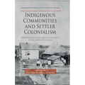Indigenous Communities and Settler Colonialism: Land Holding, Loss and Survival in an Interconnected World