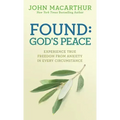 Found: God's Peace: Experience True Freedom from Anxiety in Every Circumstance