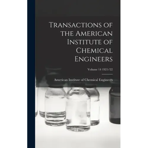 Transactions of the American Institute of Chemical Engineers; Volume 14 1921/22