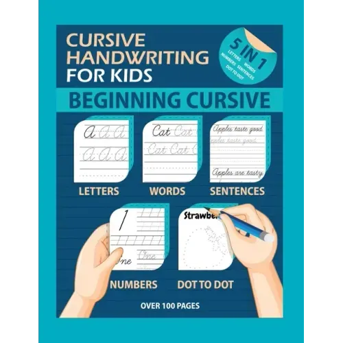 Cursive Handwriting For Kids: The Easy way to Learn Cursive Writing. Trace Practice Letters, Words, Sentences and Numbers