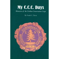 My C.C.C. Days: Memories of the Civilian Conservation Corps