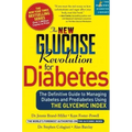 The New Glucose Revolution for Diabetes: The Definitive Guide to Managing Diabetes and Prediabetes Using the Glycemic Index