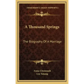 A Thousand Springs: The Biography Of A Marriage