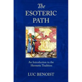 The Esoteric Path: An Introduction to the Hermetic Tradition
