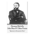 Herman Melville - John Marr & Other Poems: "Ignorance is the parent of fear."