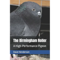 The Birmingham Roller: a High-Performance Pigeon