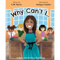 Why Can't I?: A Story Book About Kindness (Book #2)