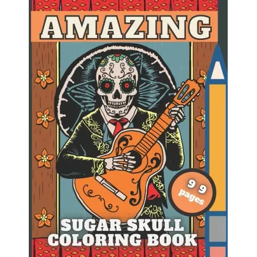 Sugar Skull Coloring Book: Day of The Dead, Fun Skulls Designs For Adults with Beautiful Modern Tattoo,48 pictures for Relaxation