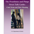 The Prostitutes and Pimps Street Talk Guide: Code Terms and Their Meaning