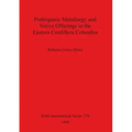 Prehispanic metallurgy and votive offerings in the Eastern Cordillera Colombia