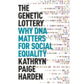 The Genetic Lottery: Why DNA Matters for Social Equality