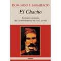El Chacho - Ultimo caudillo de la montonera de los llanos
