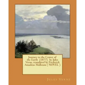 Journey to the Center of the Earth (1877) by Jules Verne, translated by Frederick Amadeus Malleson ( NOVEL )