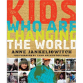 Kids Who Are Changing the World: A Book from the Goodplanet Foundation