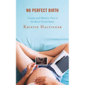 No Perfect Birth: Trauma and Obstetric Care in the Rural United States