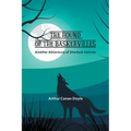 The Hound of the Baskervilles: Another Adventure of Sherlock Holmes