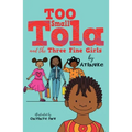 Too Small Tola and the Three Fine Girls
