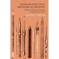 Notes on Practical Mechanical Drawing - Written for the Use of Students in Engineering Courses