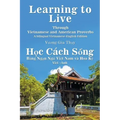 Learning to Live Through Vietnamese and American Proverbs: A Bilingual Vietnamese-English Edition