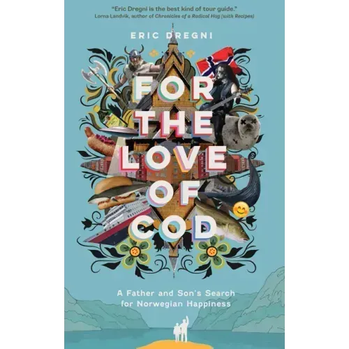 For the Love of Cod: A Father and Son's Search for Norwegian Happiness