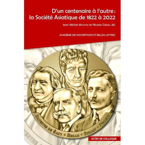 D'Un Centenaire a l'Autre: La Societe Asiatique de 1822 a 2022 Edited by J-M Mouton and N. Grimal