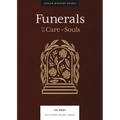 Funerals: For the Care of Souls