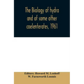 The biology of hydra and of some other coelenterates, 1961
