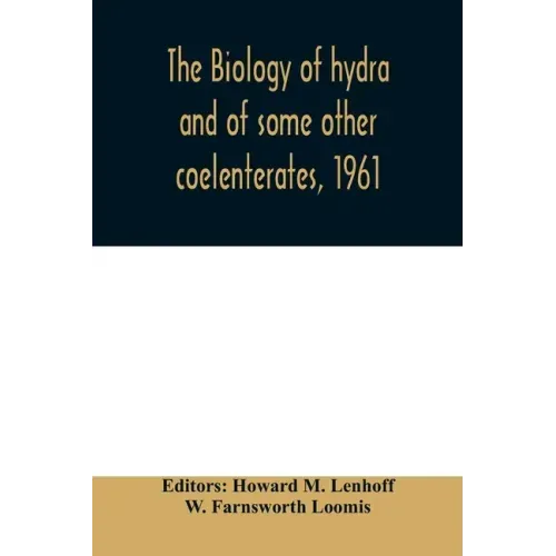 The biology of hydra and of some other coelenterates, 1961
