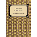 Old Goriot (Pere Goriot)