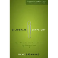 Deliberate Simplicity: How the Church Does More by Doing Less