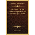 The History of the United Daughters of the Confederacy V1 and V2