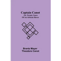Captain Canot; or, Twenty Years of an African Slaver