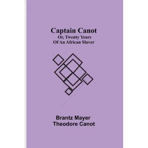 Captain Canot; or, Twenty Years of an African Slaver