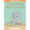 Pigs Make Me Sneeze!-An Elephant and Piggie Book