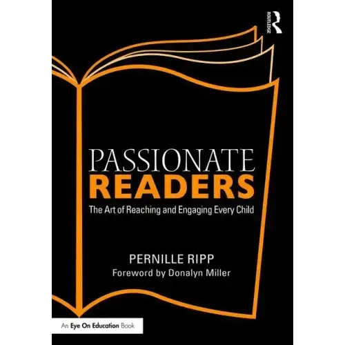 Passionate Readers: The Art of Reaching and Engaging Every Child