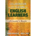 Collaboration and Co-Teaching for English Learners: A Leader′s Guide