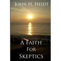 A Faith For Skeptics